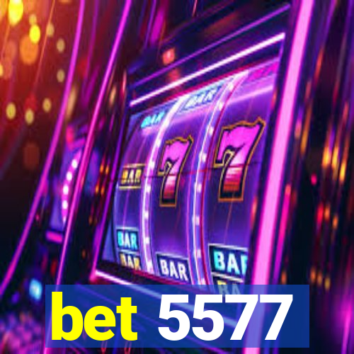 bet 5577